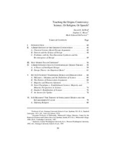 Teaching the Origins Controversy: Science, Or Religion, Or Speech? David K. DeWolf* Stephen C. Meyer** Mark Edward DeForrest*** TABLE OF CONTENTS