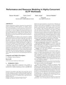 Performance and Resource Modeling in Highly-Concurrent OLTP Workloads Barzan Mozafari∗ Carlo Curino†