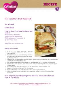 Mrs Crimble‘s Club Sandwich You will need: For the bread 1 loaf of gluten free bread prebaked and cooled Mrs Crimble’s Bread Mix