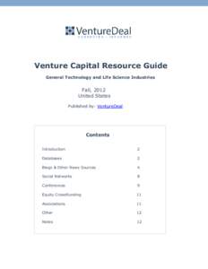Venture Capital Resource Guide General Technology and Life Science Industries Fall, 2012 United States Published by: VentureDeal