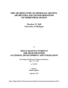 THE ARCHITECTURE OF ARTIFICIAL GRAVITY: ARCHETYPES AND TRANSFORMATIONS OF TERRESTRIAL DESIGN Theodore W. Hall University of Michigan