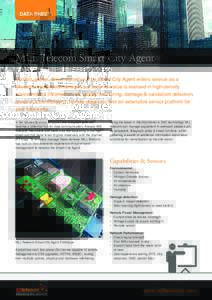 DATA SHEET  MLL Telecom Smart City Agent Monitor, gather, store, monetise. The Smart City Agent enters service as a telecoms equipment manager, but soon its value is realised in high-density environmental information, ai