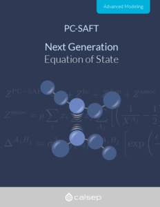 Advanced Modeling  PC-SAFT Next Generation Equation of State