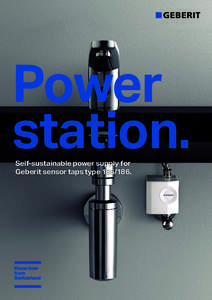 Power station. Self-sustainable power supply for Geberit sensor taps type.  Recharges with water flow.