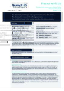 Product Key Facts Standard Life Investments Global SICAV China Equities Fund March 2016 This statement provides you with key information about this product. This statement is a part of the offering document.