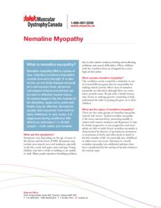 Nemaline Myopathy  What is nemaline myopathy? Nemaline myopathy (NM) is a group of rare, inherited conditions that affect muscle tone and strength. It is also