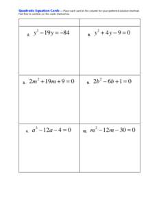 Quadratic Equation Cards — Place each card in the column for your preferred solution method. Feel free to scribble on the cards themselves 2.  y 2 − 19y = −84