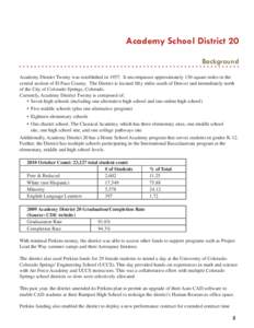 Academy School District 20 Background Academy District Twenty was established in[removed]It encompasses approximately 130 square miles in the central section of El Paso County. The District is located fifty miles south of 