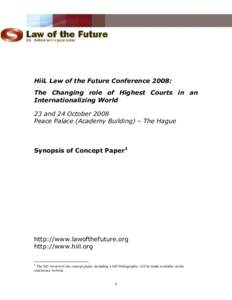 HiiL Law of the Future Conference 2008: The Changing role of Highest Courts in an Internationalizing World 23 and 24 October 2008 Peace Palace (Academy Building) – The Hague