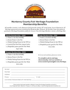 Monterey County Fair Heritage Foundation Membership Benefits All members receive a 10% discount of fairgrounds rentals, RV rental space, $5.00 discount on all Heritage sponsored events including the Monterey Beer Festiva