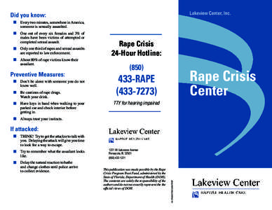 Lakeview Center, Inc.  Did you know: Every two minutes, somewhere in America, someone is sexually assaulted. 	 One out of every six females and 3% of