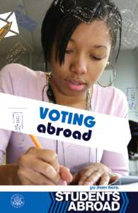 STAYING HEALTHY ABROAD  VOTING abroad  Give up your right to vote just because you’re not