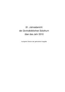 81. Jahresbericht der Zentralbibliothek Solothurn über das Jahr 2010 korrigierte Version der gedruckten Ausgabe  Heiniger Druck, Solothurn