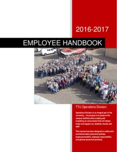 EMPLOYEE HANDBOOK TTU Operations Division Operations Division is an integral part of the university… its purpose is to preserve the