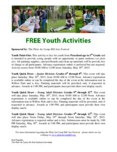 Sponsored by: The Plein Air Camp Hill Arts Festival Youth Paint-Out: This activity is free for youth from Preschool age to 5th Grade and is intended to provide young people with an opportunity to paint outdoors (en plein