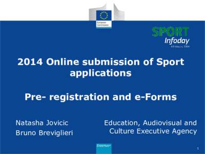 2014 Online submission of Sport applications Pre- registration and e-Forms Natasha Jovicic Bruno Breviglieri