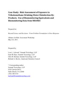Case Study: Risk Assessment of Exposure to Trihalomethane Drinking Water Disinfection ByProducts. Use of Biomonitoring Equivalents and Biomonitoring Data from NHANES Prepared for: Beyond Science and Decisions: From Probl