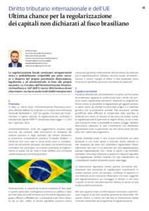 Diritto tributario internazionale e dell’UE Ultima chance per la regolarizzazione dei capitali non dichiarati al fisco brasiliano Carlo Lorusso Avvocato, Specializzato in diritto
