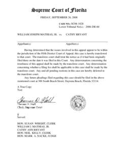 Supreme Court of Florida FRIDAY, SEPTEMBER 26, 2008 CASE NO.: SC08-1828 Lower Tribunal No(s).: 2006-DR-60 WILLIAM JOSEPH MATHIAS, JR. vs.