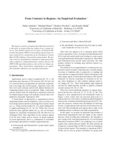 From Contours to Regions: An Empirical Evaluation ∗ Pablo Arbel´aez1 , Michael Maire1 , Charless Fowlkes2, and Jitendra Malik1 1 University of California at Berkeley - Berkeley, CA[removed]University of California at 