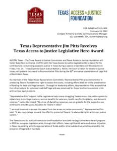 FOR IMMEDIATE RELEASE February 24, 2012 Contact: Kimberly Schmitt, Communications Manager[removed]x 104, [removed]  Texas Representative Jim Pitts Receives