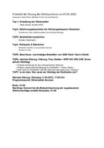 Protokoll der Sitzung des Wahlausschuss amAnwesend: Heidi Scholz, Matthias Polzin, Konrad Dieterich Top 1: Erstellung der Stimmzettel - Heidi (Stura), Konrad (FSR)