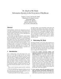Dr. Jekyll or Mr. Hyde: Information Security in the Ecosystem of Healthcare Joseph A. Cooley∗ and Sean W. Smith† Department of Computer Science Dartmouth College Sudikoff Lab: HB 6211