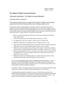 Robert Anderson January 1, 2014 The Alliance Waldorf Assessment Project This project will produce: The Waldorf Assessment Handbook A document with two components: