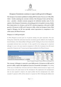 European Commission continues to expect stable growth in Hungary The European Commission published its Spring 2015 Economic Forecast on 5 May 2015, which – besides analysing the economic outlook of the European Union a