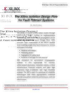 White Paper: Xilinx All Programmable Devices  WP412 (v1.1) October 16, 2013 The Xilinx Isolation Design Flow for Fault-Tolerant Systems