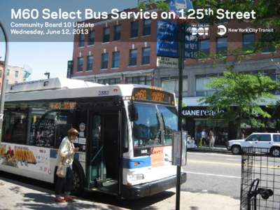 125th Street Transportation Improvements +selectbusservice th Street M60 Select Bus Service