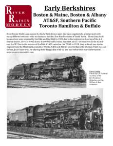 Early Berkshires  Boston & Maine, Boston & Albany AT&SF, Southern Pacific Toronto Hamilton & Buffalo River Raisin Models announces the Early Berkshire project. We have negotiated a great project with