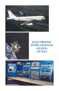 ELECTRONIC INTELLIGENCE (ELINT) AT NSA  Cover Photos: From top to bottom, US Air Force advanced ELINT airborne collection platform; early GRAB