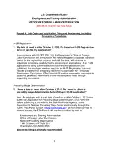 U.S. Department of Labor Employment and Training Administration OFFICE OF FOREIGN LABOR CERTIFICATION 2015 H-2B Interim Final Rule FAQs Round 4: Job Order and Application Filing and Processing, including Emergency Proced