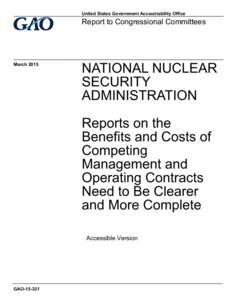 GAO[removed]; Accessible Version, NATIONAL NUCLEAR SECURITY ADMINISTRATION, Reports on the Benefits and Costs of Competing Management and Operating Contracts Need to Be Clearer and More Complete
