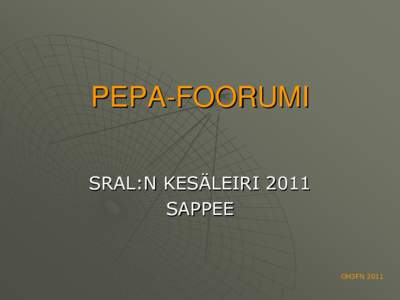 PEPA-FOORUMI SRAL:N KESÄLEIRI 2011 SAPPEE OH3FN 2011