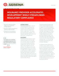 CASE STUDY  INSURANCE PROVIDER ACCELERATES DEVELOPMENT WHILE STREAMLINING REGULATORY COMPLIANCE •	Gain greater visibility into software