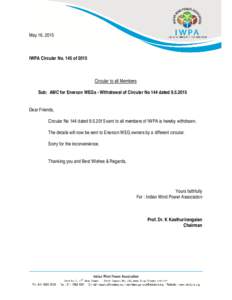 May 16, 2015  IWPA Circular No. 145 of 2015 Circular to all Members Sub: AMC for Enercon WEGs - Withdrawal of Circular No 144 dated