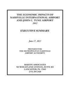THE ECONOMIC IMPACTS OF NASHVILLE INTERNATIONAL AIRPORT AND JOHN C. TUNE AIRPORT 2012 EXECUTIVE SUMMARY