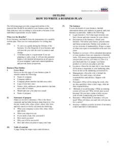 Handout provided courtesy of  OUTLINE HOW TO WRITE A BUSINESS PLAN The following pages provide a suggested outline of the material that should be included in your business plan. Your