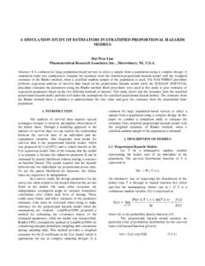 A SIMULATION STUDY OF ESTIMATORS IN STRATIFIED PROPORTIONAL HAZARDS MODELS Hsi-Wen Liao Pharmaceutical Research Associates, Inc. , Shrewsbury, NJ, U.S.A. Abstract: It is common for large population-based surveys to selec
