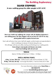 SILVER STEPPERS A new walking group for older people in EC1 & N1 Boost your health and wellbeing this summer with the Building Exploratory’s new walking group. The Silver Steppers will set out from EC1 and N1 for easy 