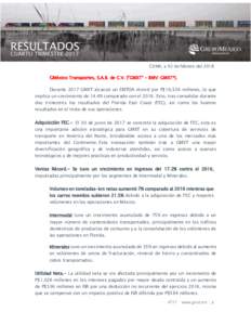 RESULTADOS CUARTO TRIMESTRE 2017 GRUPO MÉXICO TRANSPORTES  CDMX, a 02 de febrero del 2018 GMéxico Transportes, S.A.B. de C.V. (“GMXT” - BMV: GMXT*). Durante 2017 GMXT alcanzó un EBITDA récord por P$16,526 millone