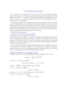 The k-Hessian equation For a function u ∈ C 2 (Ω), where Ω is a domain in Rn , the k-Hessian operator Fk [u] is the k-trace (k th elementary symmetric polynomials of the eigenvalues) of the Hessian matrix D2 u. It 