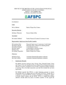 MINUTES OF THE MEETING OF THE ASSOCIATION OF FINANCIAL SUPERVISORS OF PACIFIC COUNTRIES FRIDAY 3 NOVEMBER 2006 HONIARA, SOLOMON ISLANDS  In attendance: