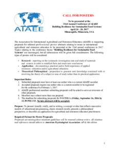 CALL FOR POSTERS To be presented at the 33rd Annual Conference of AIAEE Building Resilience for Sustainable Food Systems April, 2017 Minneapolis, Minnesota, USA