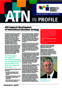 ATN Supports Development of International Education Strategy The ATN believes that growing Government investment in Australian universities and the fostering of productive international partnerships are crucial to a qual