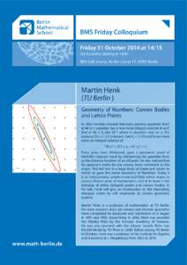 BMS Friday Colloquium Friday 31 October 2014 at 14:15 Tea & Cookies starting at 13:00 BMS Loft, Urania, An der Urania 17, 10787 Berlin  Martin Henk
