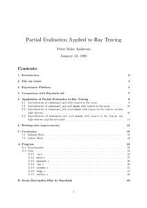 Partial Evaluation Applied to Ray Tracing Peter Holst Andersen January 10, 1995 Contents 1 Introduction