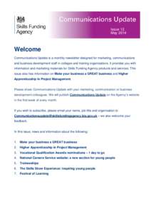 Issue 12 May 2014 Welcome Communications Update is a monthly newsletter designed for marketing, communications and business development staff in colleges and training organisations. It provides you with